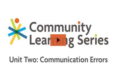 Community Learning Series: Unit Two: Communication Errors