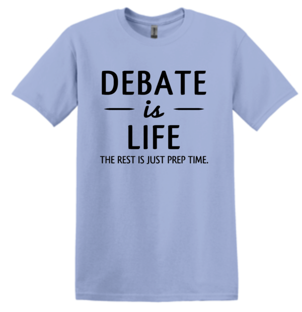 Debate is Life T-Shirt