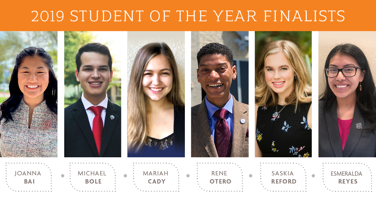 2019 Student of The Year Finalists: Joanna Bai, Michael Bole, Mariah Cady, Rene Otero, Saskia Reford, and Esmeralda Reyes.