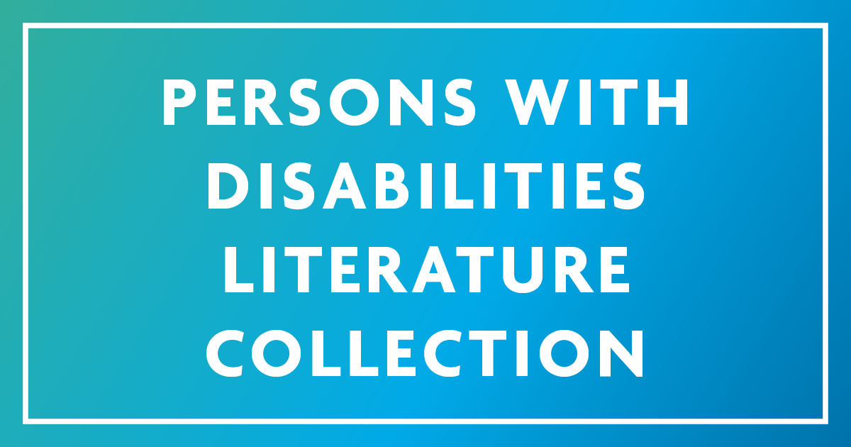 Persons With Disabilities Literature Collection Persons With Disabilities Literature Collection