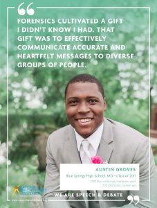 FORENSICS CULTIVATED A GIFT  I DIDN’T KNOW I HAD. THAT GIFT WAS TO EFFECTIVELY COMMUNICATE ACCURATE AND HEARTFELT MESSAGES TO DIVERSE GROUPS OF PEOPLE. - Austin Groves