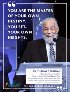 YOU ARE THE MASTER OF YOUR OWN DESTINY.  YOU SET   YOUR OWN HEIGHTS. - Dr. Thomas F. Freeman