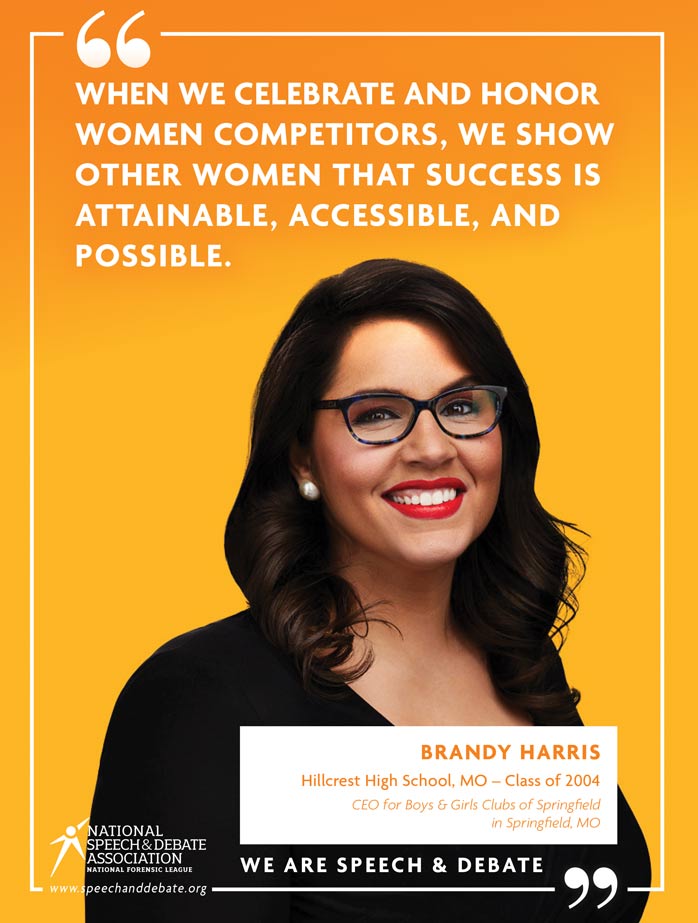 "WHEN WE CELEBRATE AND HONOR WOMEN COMPETITORS, WE SHOW OTHER WOMEN THAT SUCCESS IS ATTAINABLE, ACCESSIBLE, AND POSSIBLE." - Brandy Harris