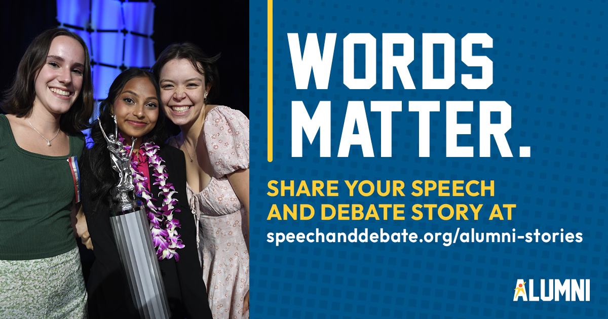 Words Matter. Share Your Speech And Debate Story.