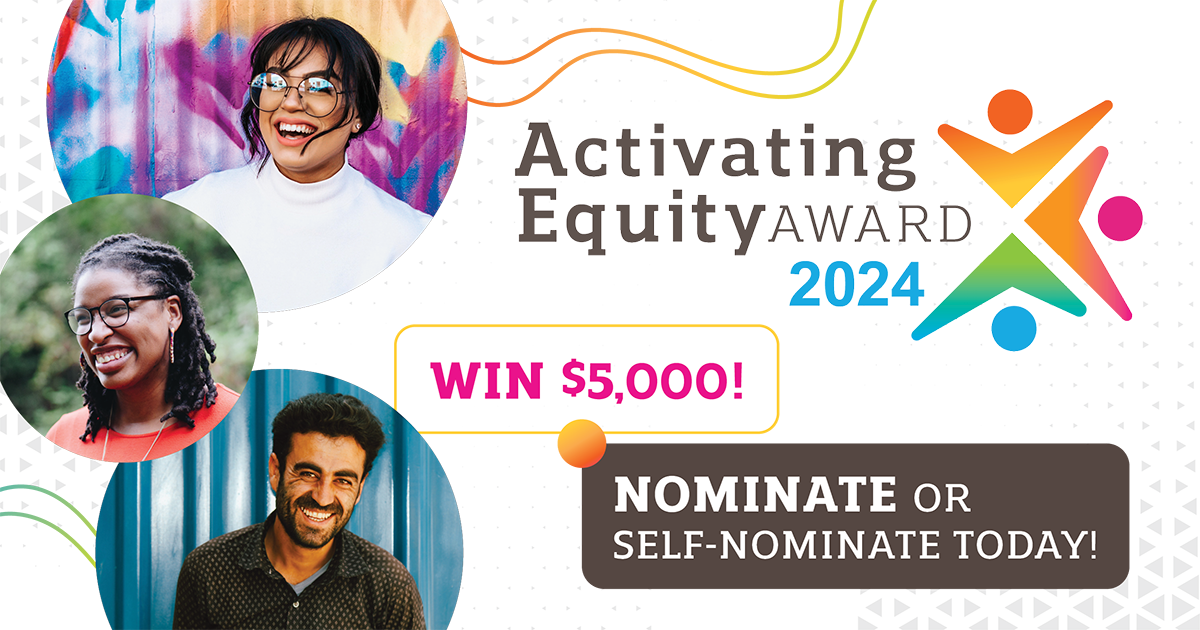 Activating Equity Award 2023: Win $5,000! Nominate or self-nominate today!