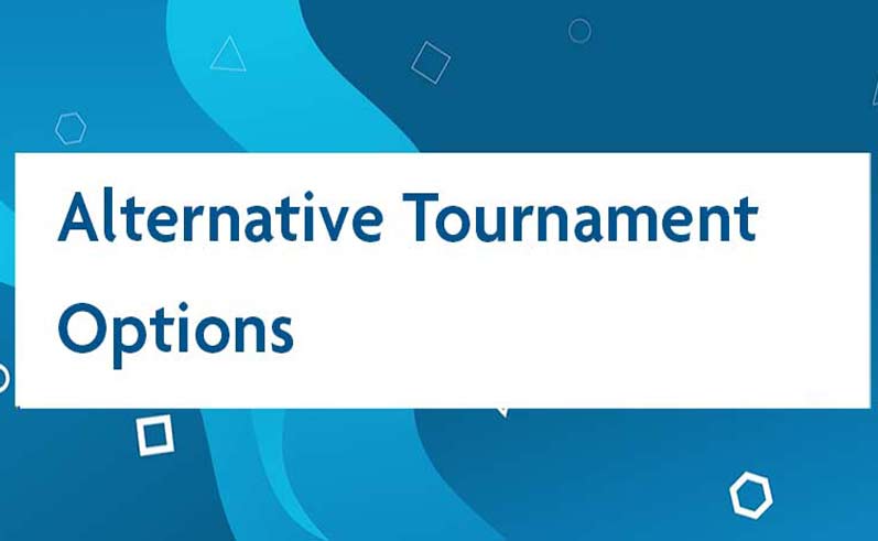 Alternative Tournament Options