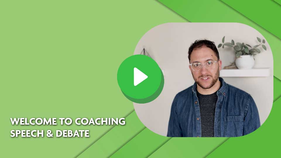 Welcome to Coaching Speech & Debate Video Series