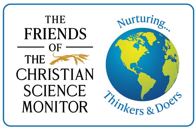 The Friends of The Christian Science Monitor The Friends of The Christian Science Monitor