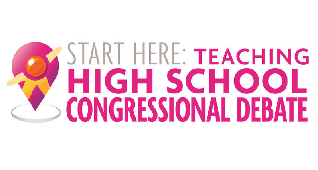 Start Here: Teaching High School Congressional Debate