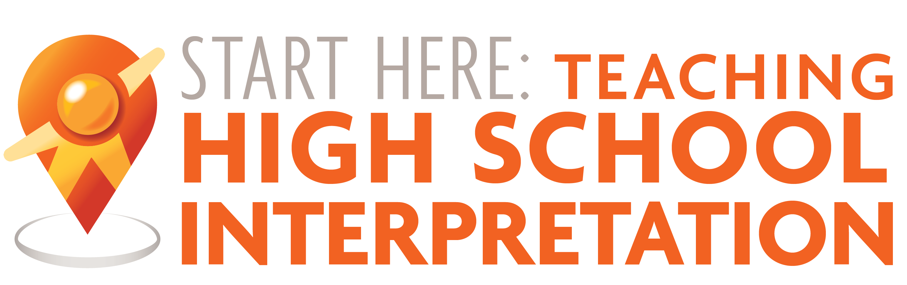 Start Here: Teaching High School Interpretation