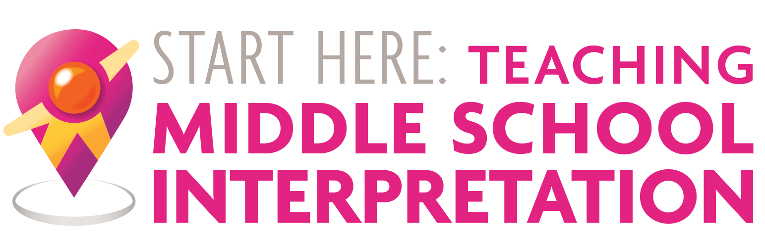 Start Here: Teaching Middle School Interpretation