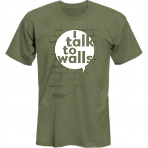 I Talk to Walls T-shirt